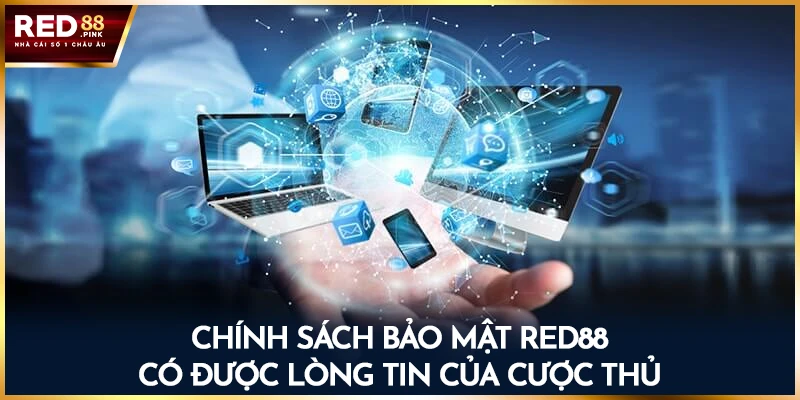Chính sách bảo mật Red88 có được lòng tin của cược thủ