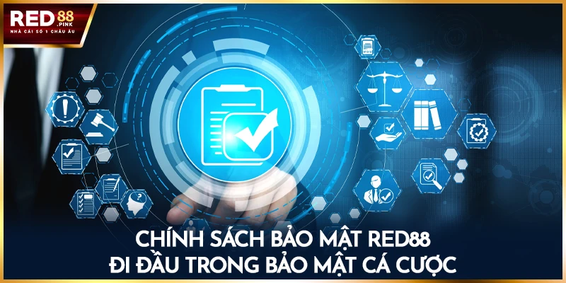 Chính sách bảo mật Red88 đi đầu trong bảo mật cá cược