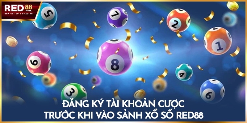 Đăng ký tài khoản trước khi vào xổ số Red88