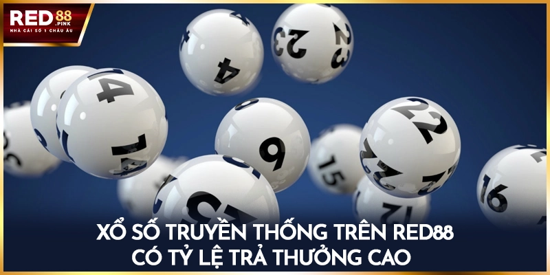 Xổ số truyền thống trên Red88 có tỷ lệ trả thưởng cao